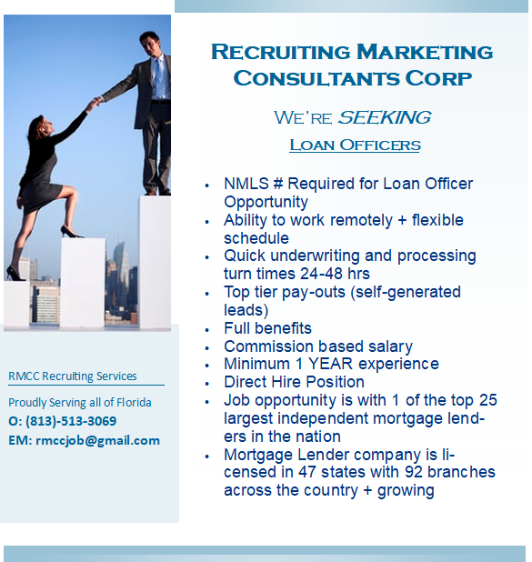 Mortgage Loan Officer (Must be Licensed  w/ NMLS#) job Opportunity in Tampa, FL. Submit resume to: rmccjob@gmail.com