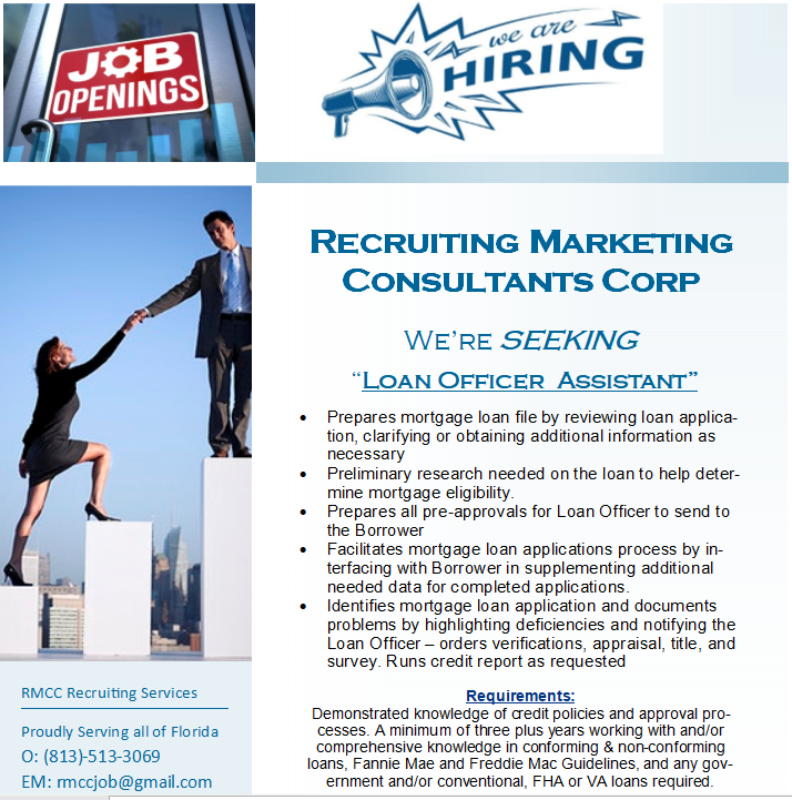 Mortgage Loan Officer Assistant Job Opportunity in Tampa, FL. Submit resume to: rmccjob@gmail.com
