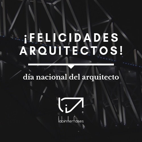 interfasesmx's tweet photo. Felicidades #ARQUITECTOS 
#arquitectura #arquitecto #Mexico https://t.co/Xlarf94Ji8