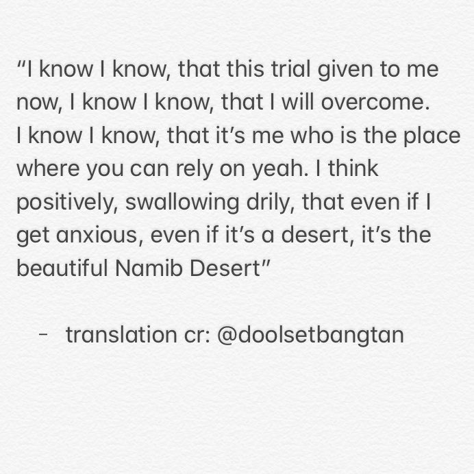 4. Namib Desert Jimins quote swiftly brings me onto the second half of Hoseok’s verse.here Hoseok switches, he begins to speak of hope again & shrugs off his doubts, confusion and fears. his positivity radiates off with each line   #BeyondTheLyric