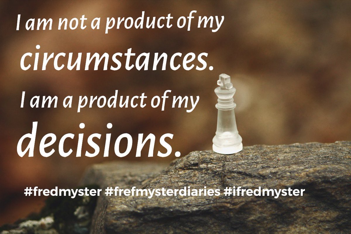 ifredmyster's tweet photo. โI am not a product of my circumstance, I am a product of my decisionsโ. #fredmyster #fredmysterdiaries #ifredmyster #circumstance #decisions #wednesdaymantra #wednesday #makeithappen #skyisthelimit #becharged #beempowered #beinspired #bemotivated https://t.co/8adwEmMkQh