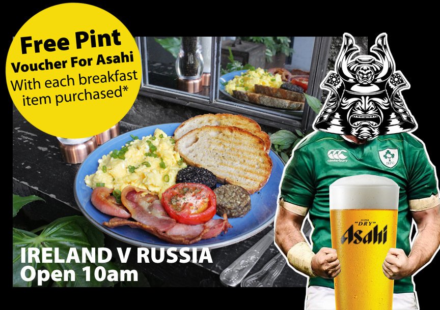 Get Your Rugby Breakfast at Goldbergs! - Watch Ireland V Russia on Thursday - Grab a voucher for a Free Pint Of Asahi and redeem it during licenced drinking hours - We Open at 10am.