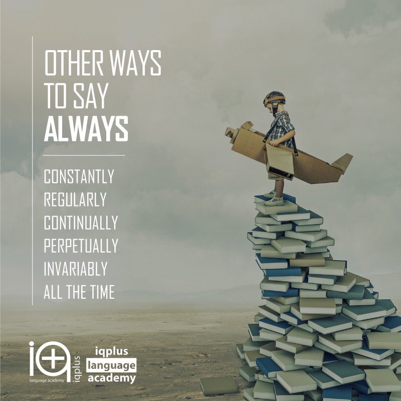 iqpluslanguage's tweet photo. Other ways to say always! ✌🏻
İletişim: 0 (232) 482 07 18 / 0 507 832 64 69
https://t.co/yIv2IuGOml
____________________________________
#iqpluslanguageacademy #iqplus #dilokulu #ingilizceögren #dilkursu #ingilizcekursu #yabancıdil #izmir #genelingilizce #yds #toefl #proficiency https://t.co/GAflQpBUxH