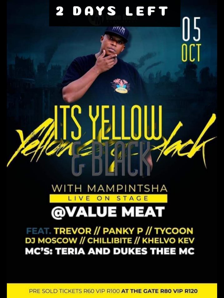ValueMeatBraai's tweet photo. TWO DAYS  LEFT
             TO
  BLACK &amp; YELLOW
            WITH
  @MampintshaNuz
   LIVE ON STAGE
              @
@ValueMeatRealBraai

Saturday 

Proudly Published by @VersatileSirGio https://t.co/vMrRdCohHK
