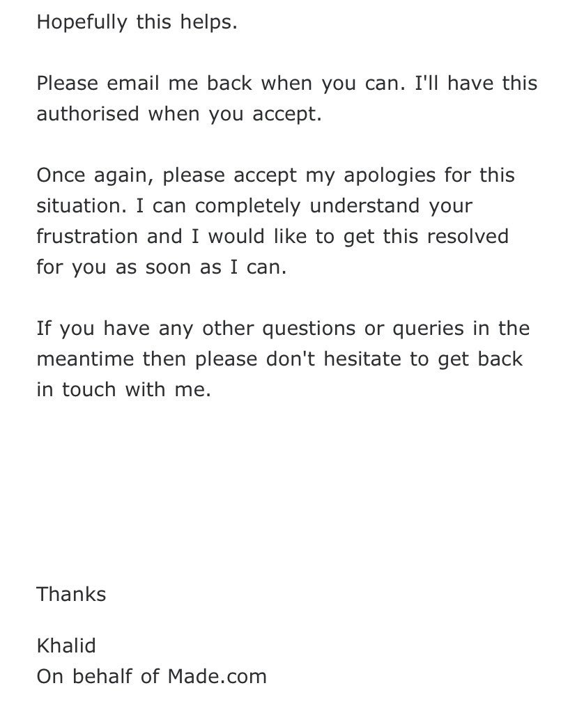 Chance_by_Name's tweet photo. After 5 days after replying to the attached, I’ve still not heard anything from @madedotcom still no delivery, no phone call, #noidea. By far worst #customerservice I’ve ever experienced. 4 weeks overdue, 18 phone calls, 11 emails? #ReadThis #whosandrew #rant https://t.co/IZaCHGYTlW