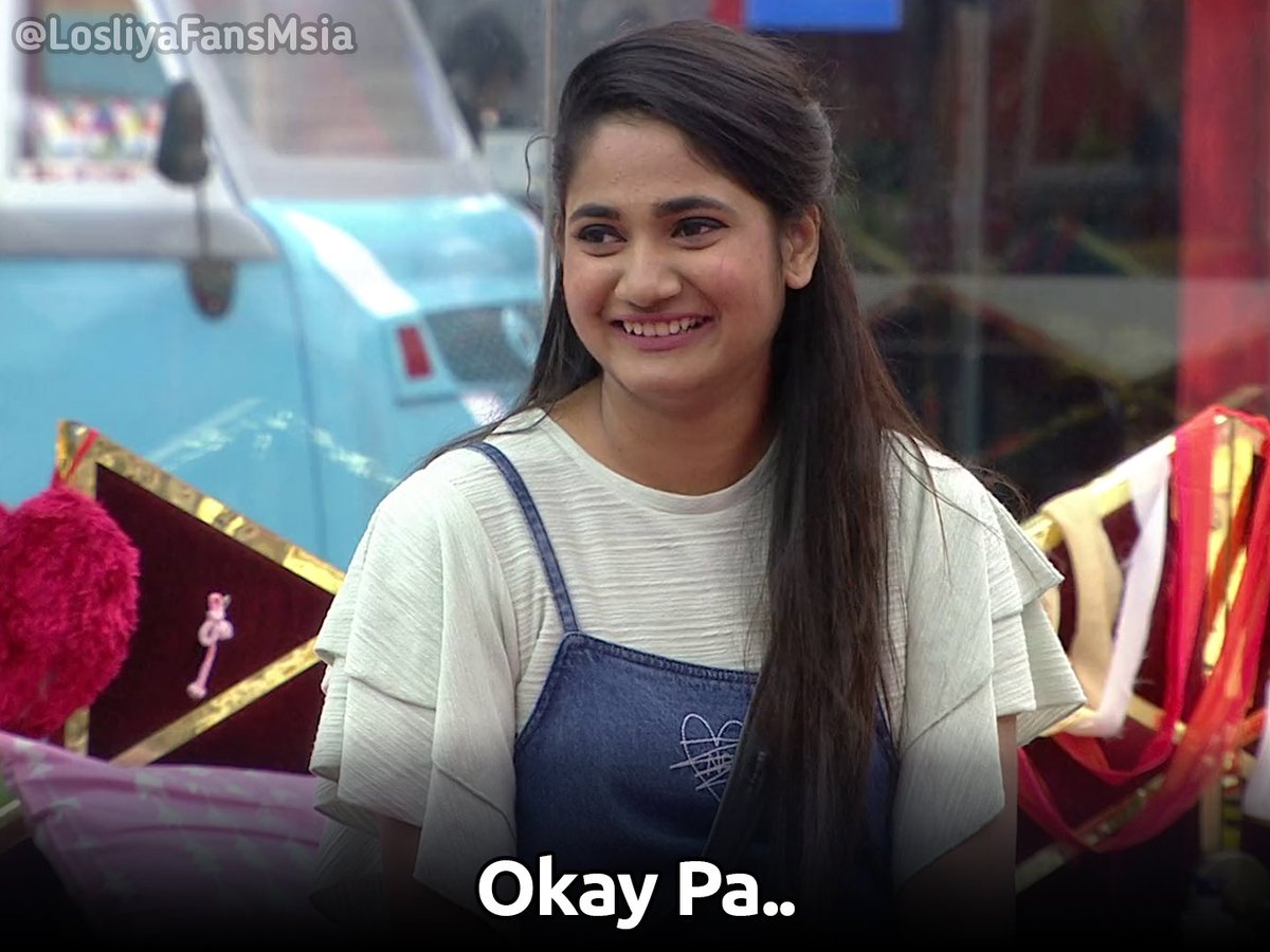  #BB3FinalistLosliya  #VoteForLosliya  #Losliya Captions (10/x)Just for fun. Use them when you needed. And don't forget to RT. Follow this thread as we might keep adding new captions too.  #LosliyaArmy  #BiggBossTamil3