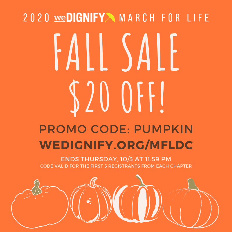 weDignify's tweet photo. $20 OFF MARCH FOR LIFE REGISTRATION TODAY ONLY! Use the promo code PUMPKIN!
And hurry! This code can only be used by the first 5 people per chapter page, so take advantage while it's still available!
Register now: https://t.co/51xkG0BD8n
#ProLife #MarchForLife https://t.co/5OuC5Iq10V