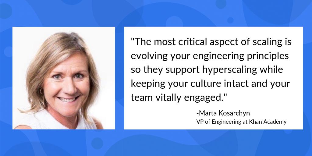 A photo of our VP of engineering at Khan Academy. "The most critical aspect of scaling is evolving your engineering principles so they support hyperscaling while keeping your culture intact and your team vitally engaged." - Marta Kosarchyn