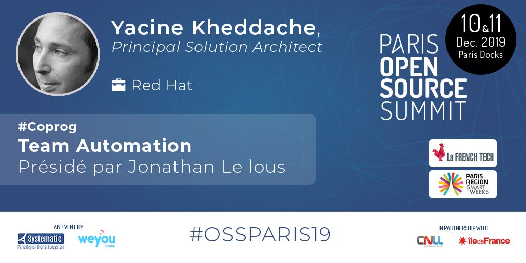 Meet the Cloud, Devops, Infrastructure team👨
<a href="/YadaYac/">Yacine Kheddache</a> from @RedHat_France
▶️ #OSSPARIS19 #automation track leader 
Experience in R&amp;D lab &amp; internet service providers
13 years of #entrepreneurship co-founder <a href="/outpaceIO/">outpace.IO</a> &amp; 
<a href="/AlyseoDotCom/">Alyseo</a>
Proud Geek !
🚀Team bit.ly/2o3kZIc