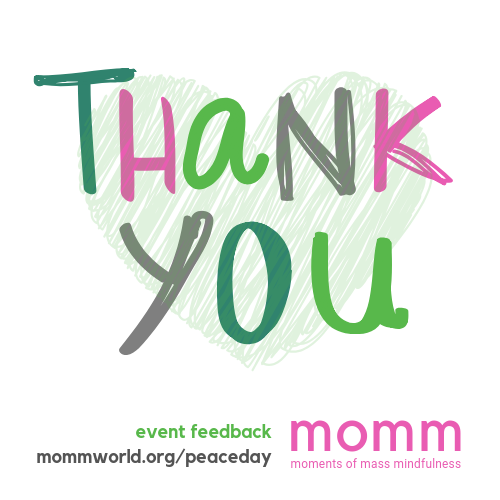 mommworld's tweet photo. Thank you to everyone who took part in our global Moments of Mass Mindfulness events to celebrate the International day of Peace…

We would love to hear your feedback, so please do visit https://t.co/t6RKq7tRG3 to fill in a brief post event form and let us know what you think. https://t.co/z3M40Fftpf