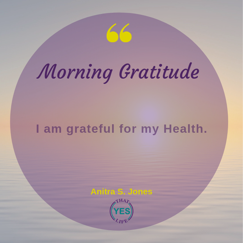 Daily Gratitude Sets a Positive Tone for the Day. What are you Grateful for Today?

#ThatYESLife because #LifeIsNotADressRehearsal #RedefineSuccess #ActionSteps #Sisterhood #Significance #SelfCare #Strategy