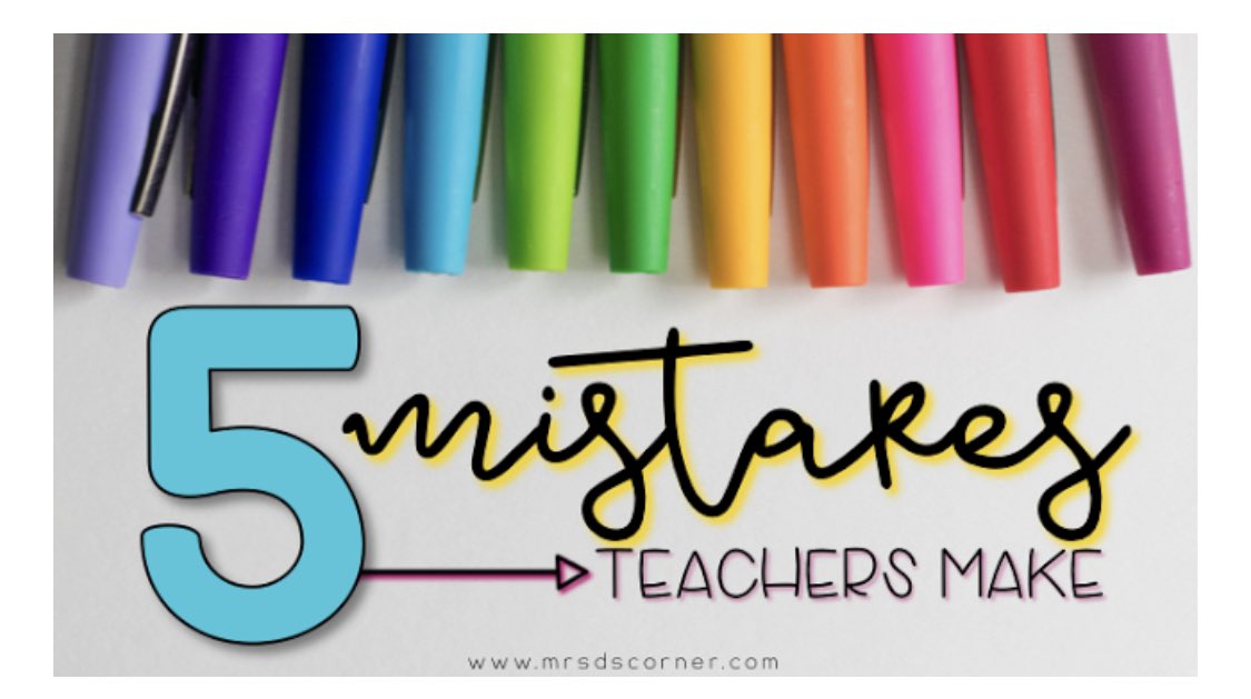 5 Common Mistakes Teachers Make... #teacherlife #teacherproblems #teacherfriends #SelfCare #enough #mrsDCorner #letyourlightshine   < mrsdscorner.com/5-common-mista… >
