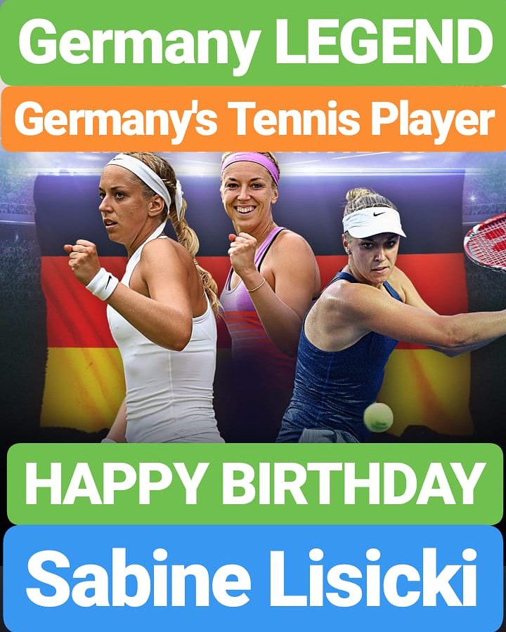 HAPPY BIRTHDAY 
Sabine Lisicki GERMANY TENNIS LEGEND 