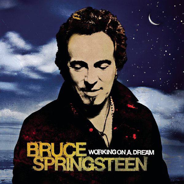  Working On a Dream by Bruce Springsteen : Happy Birthday to 