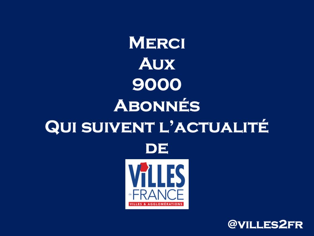 VillesdeFrance's tweet photo. Merci aux 9000 abonnés qui suivent l’actualité des villes de 10000 à 100000 habitants et leurs EPCI représentés par @villes2fr ! #CollTerr https://t.co/goMVMR62IT