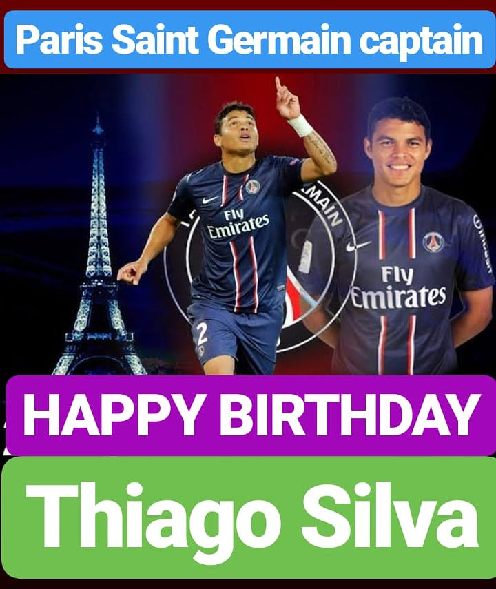 HAPPY BIRTHDAY 
Thiago Silva Captain of Paris Saint-Germain F.C. 