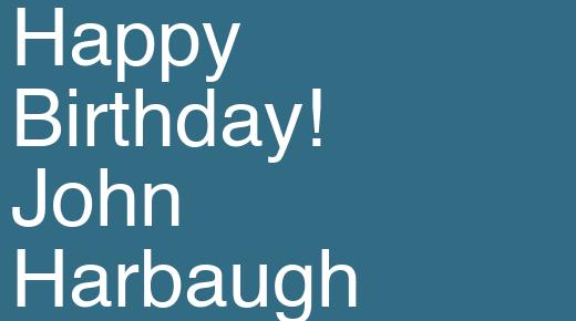 Happy Birthday! John Harbaugh     