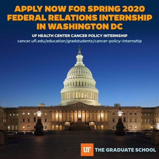 Intern in DC: THE UF Health Center Cancer Center seeks qualified graduate students to serve on its federal relations team in Washington DC during Spring 2020. Application deadline is Sunday, October 6, 2019. For details, click on this link: cancer.ufl.edu/education/grad….
