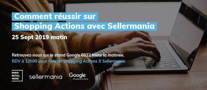 #ParisRetailWeek : Sylvain Mançois animera à 12h00, sur le stand google (E032), l’atelier "Réussir sur #ShoppingActions avec Sellermania". Vous pouvez encore vous inscrire gratuitement : badge.parisretailweek.com/accueil.htm
