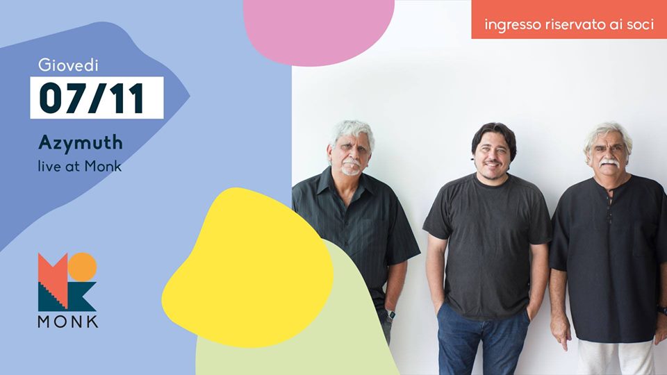 Giovedì 07 Novembre 2019
<a href="/azymuth_trio/">AZYMUTH</a> live at <a href="/MonkClub/">MONK Roma</a> 

Il leggendario trio #Jazz funk brasiliano, Azymuth, torna in Europa in occasione della pubblicazione del doppio album di inediti.

📌 Ingresso con Tessera ARCI
🎟 Prevendite: bit.ly/2m84ZUd

#staymonk 😉