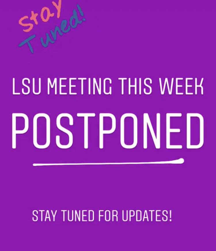 LSU meeting postponed to next week!