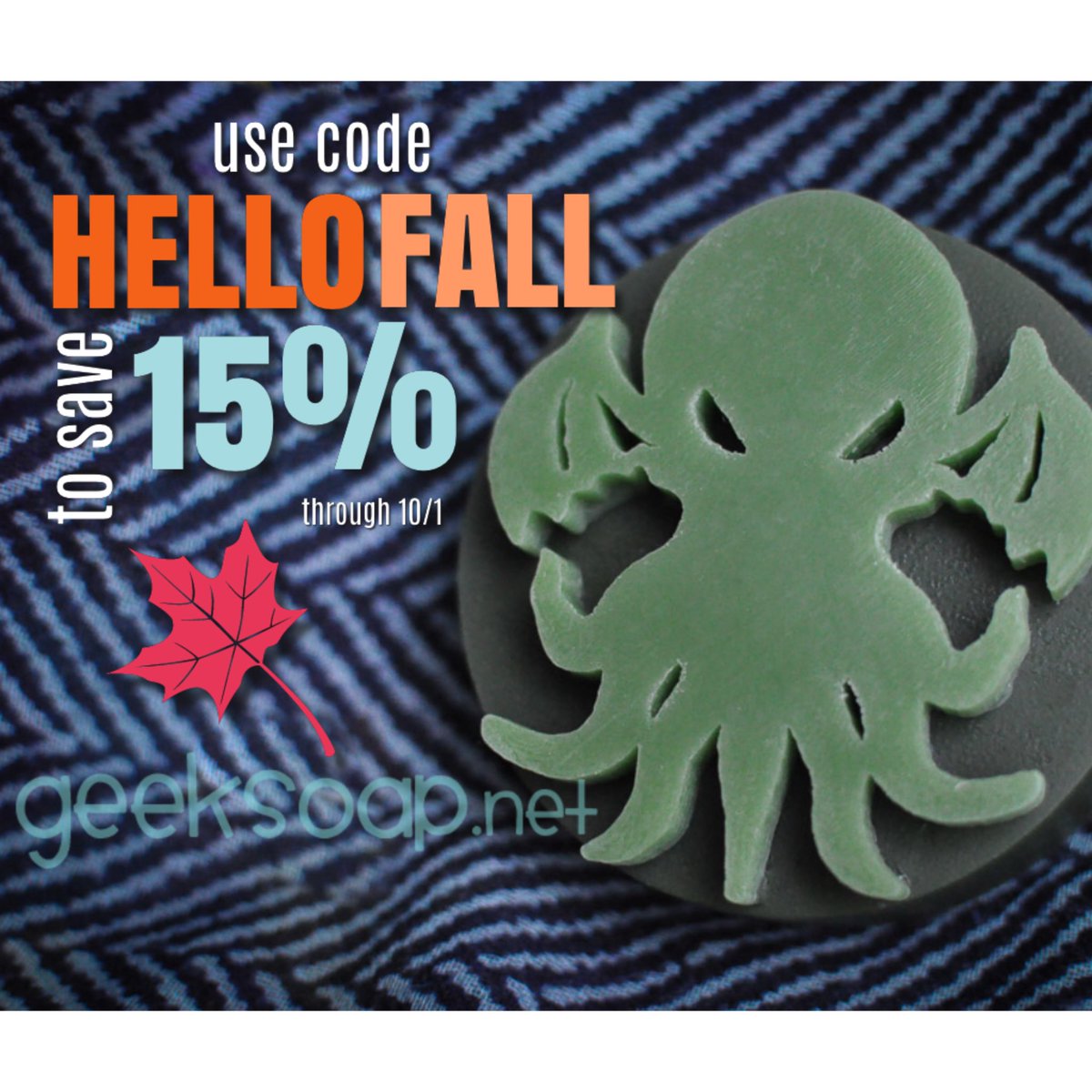 geeksoap's tweet image. Happy fall! I’ve got a 15% off coupon for everything in the GEEKSOAP shop! Use code HELLOFALL now through 10/1 to help welcome the spoopy season. Cthulhu approves. geeksoap.net #geeksoap #sale