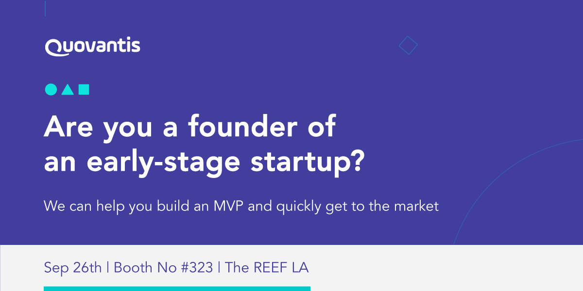 Quovantis's tweet photo. Are you looking for a product development partner to work on your MVP? We have a decade of experience in helping early stage startups build their products that investors love. If you are at @TechDayHQ, LA, come and talk to us at booth #323! #TechDay #TechDayLA #startup #startups https://t.co/nbcyQoMrdf