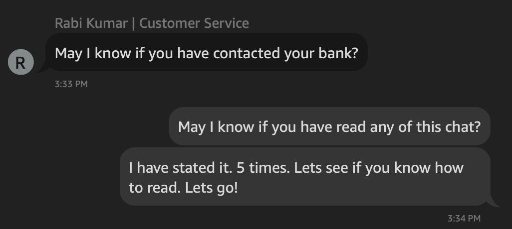 unwarrantd's tweet image. @amazon Notice how I told your support for the 3rd time at 3:09PM that I contacted PNC and all was well. I even used the card on your site. Now at 3:33 I am asked again if I did this. What a horrible experience.