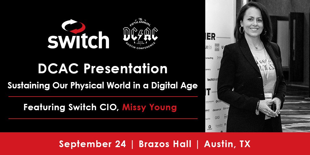Switch's tweet photo. Switch CIO, Missy Young @MissyByte will be in Austin, TX during #DCAC2019 tomorrow to give her presentation: Sustaining Our Physical World in a Digital Age #theDCAC #technology #DataCenters @DCAC_Live https://t.co/FiUvV7v4QN