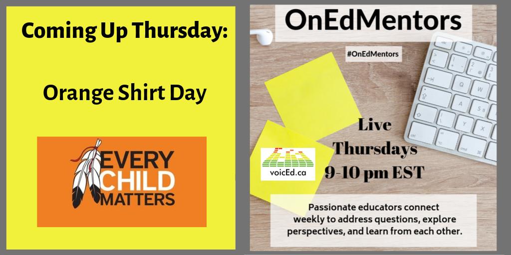 Coming up Thursday on #OnEdMentors, we welcome our panel to discuss Orange Shirt Day- how it started, why it matters, how it connects to equity and reconciliation, and more. Join us by listening in, adding your questions and insights using the hashtag and tweeting #OrangeShirtDay