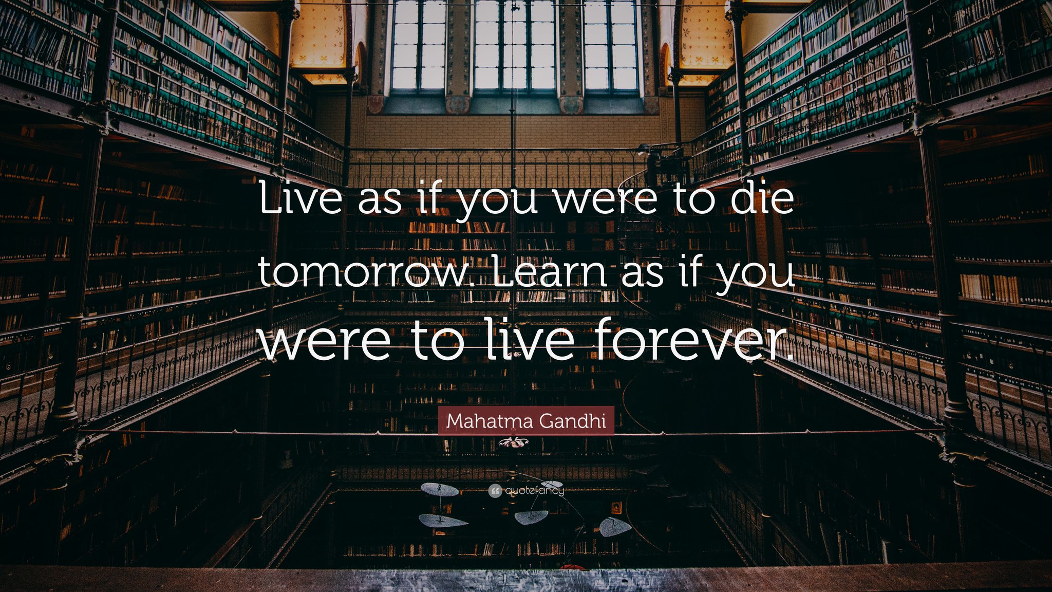 Quotes Inspiration Live As If You Were To Die Tomorrow Learn As If You Were To Live Forever Mahatma Gandhi Quote Quotes Thoughtoftheday Lifequotes Motivation Inspiration Mondaymotivation T Co Mf7o27y5ur