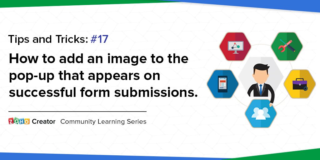 ZohoCreator's tweet image. We&apos;re all familiar with the &quot;Data Added Successfully&quot; message that appears on form submissions.

But what if we got creative by adding an image to the default message?

Here&apos;s how: zoho.to/TipsandTricks17

#ZohoCreatorTips #ZohoCreatorCommunity