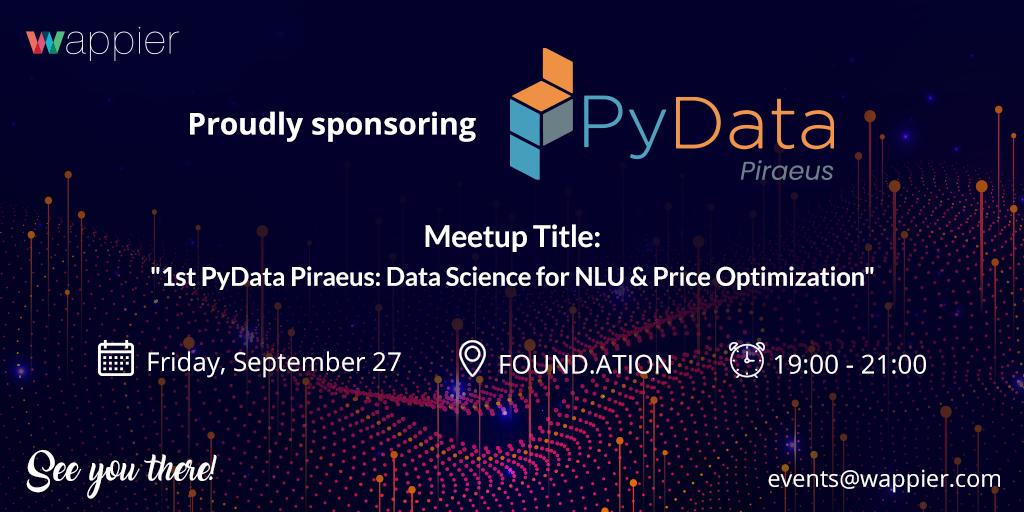 wappier's tweet image. The 1st @PyData Piraeus Meetup organized by our amazing Vladimir-Vadim Iurcovschi! Looking forward to seeing y'all and talk "Data Science for #NLU and #PriceOptimization". Tune in for some world-class sessions by #AppliedDataScience, @theblueground, and @omilialtd! #PyDataPiraeus