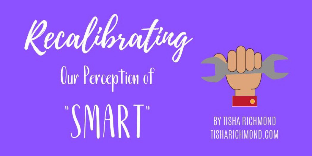 tishrich's tweet image. New blog post: Recalibrating Our Perception of “Smart” tisharichmond.com/blog/recalibra… #MLmagical #OrEdChat #leadlap