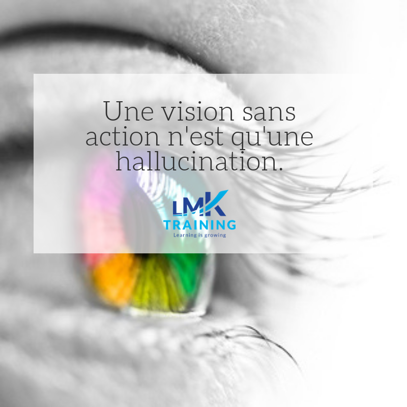 lmktraining's tweet photo. La pensée du jour : Une vision sans action n'est qu'une hallucination ! https://t.co/5LeSAlR39E