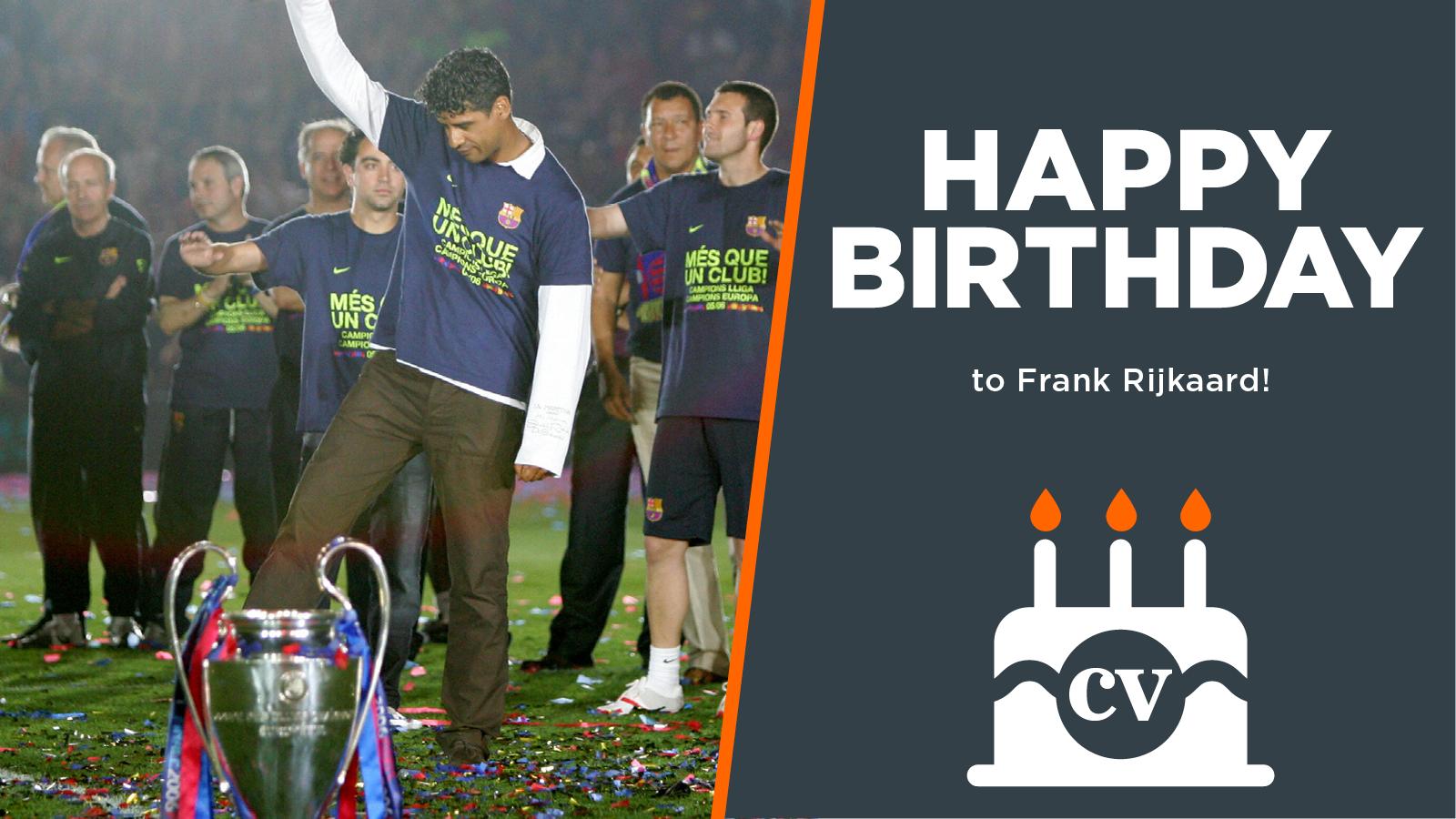 Happy birthday to former 
Barcelona and Galatasaray manager Frank Rijkaard!  La Liga  Champions League 