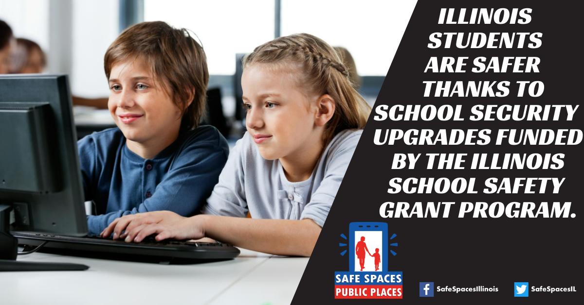 The Illinois School Safety Grant Program is helping Illinois schools improve their security. Safer schools are better schools!
