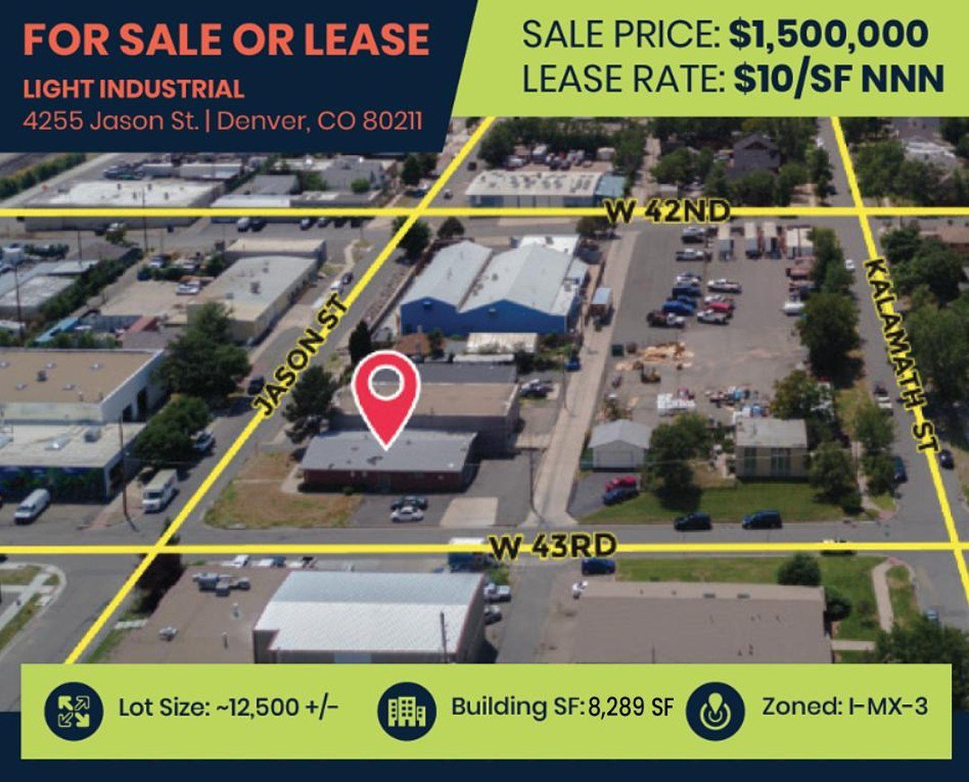 FOR SALE OR LEASE
LIGHT INDUSTRIAL
4255 Jason St. | Denver, CO 80211

SALE PRICE: $1,500,000
LEASE RATE: $10/SF NNN
Lot Size: ~12,500 +/- Building SF: 8,289
Zoned: I-MX-3

ucollective.com