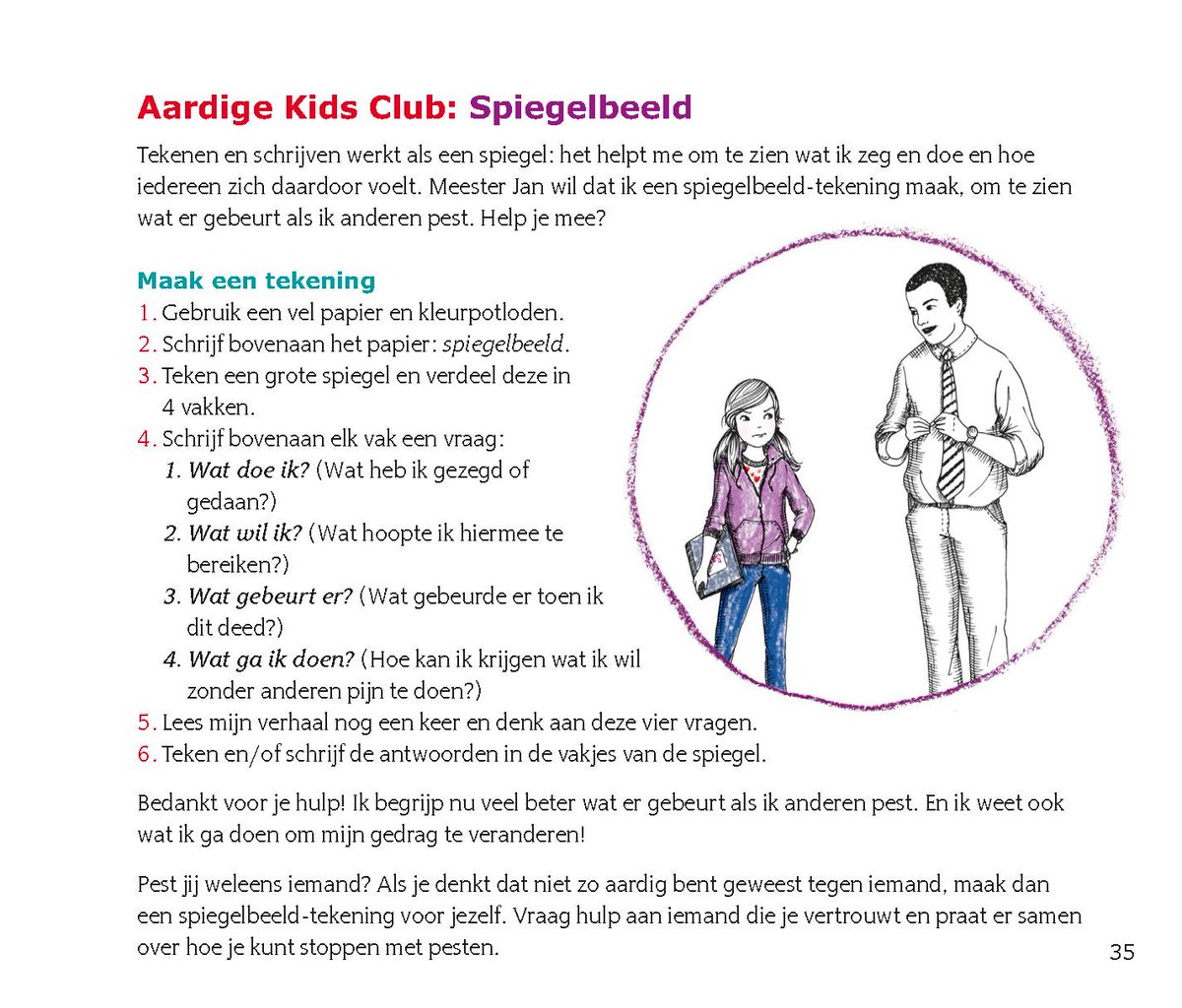 Wanneer heb jij iemand voor het laatst moeten aanspreken op zijn pest gedrag?

Onze tip: Tekenen en schrijven werkt als een spiegel.

Deze activiteit komt uit  > bit.ly/bzlt-pesten

#weektegenpesten
#boekSTOER!
 bit.ly/bzlt-pesten