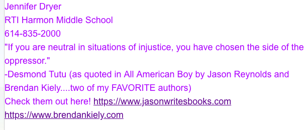 DryerJennifer's tweet photo. My new e-mail signature....with a little help from @JasonReynolds83 @KielyBrendan #educateMYSELF #getemreading https://t.co/hqkGBXk2ux