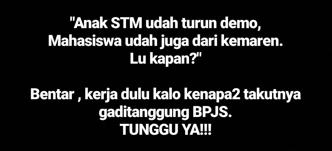 Papaleiga's tweet photo. "BENTAR YA!!! KERJA DULU, TAKUT DITAMPOL POLISI GAK DITANGGUNG BPJS..." #HidupMahasiswa https://t.co/o9jAcrXlUr
