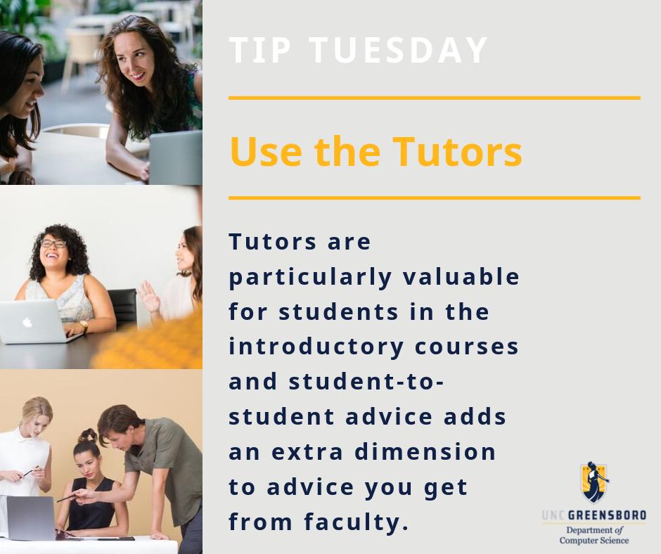 UNCG_CompSci's tweet image. It&apos;s #TipTuesday! Don&apos;t wait to get help and get too far behind. Go to compsci.uncg.edu/students/tutor… to see the tutoring schedule and stop by Petty 211 today.
#UNCG #UNCGCompSci