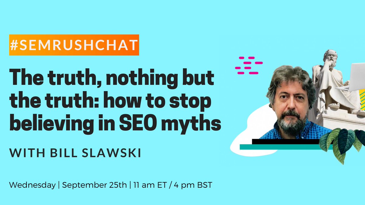semrush's tweet image. The end of the most persistent #SEO myths is coming 🔥 Why? Because this week on the #SEMrushChat with @bill_slawski we will be discussing how to exercise your critical thinking skills to help you stop buying into myths! 

Join us live at 11 am ET/4 pm BST!