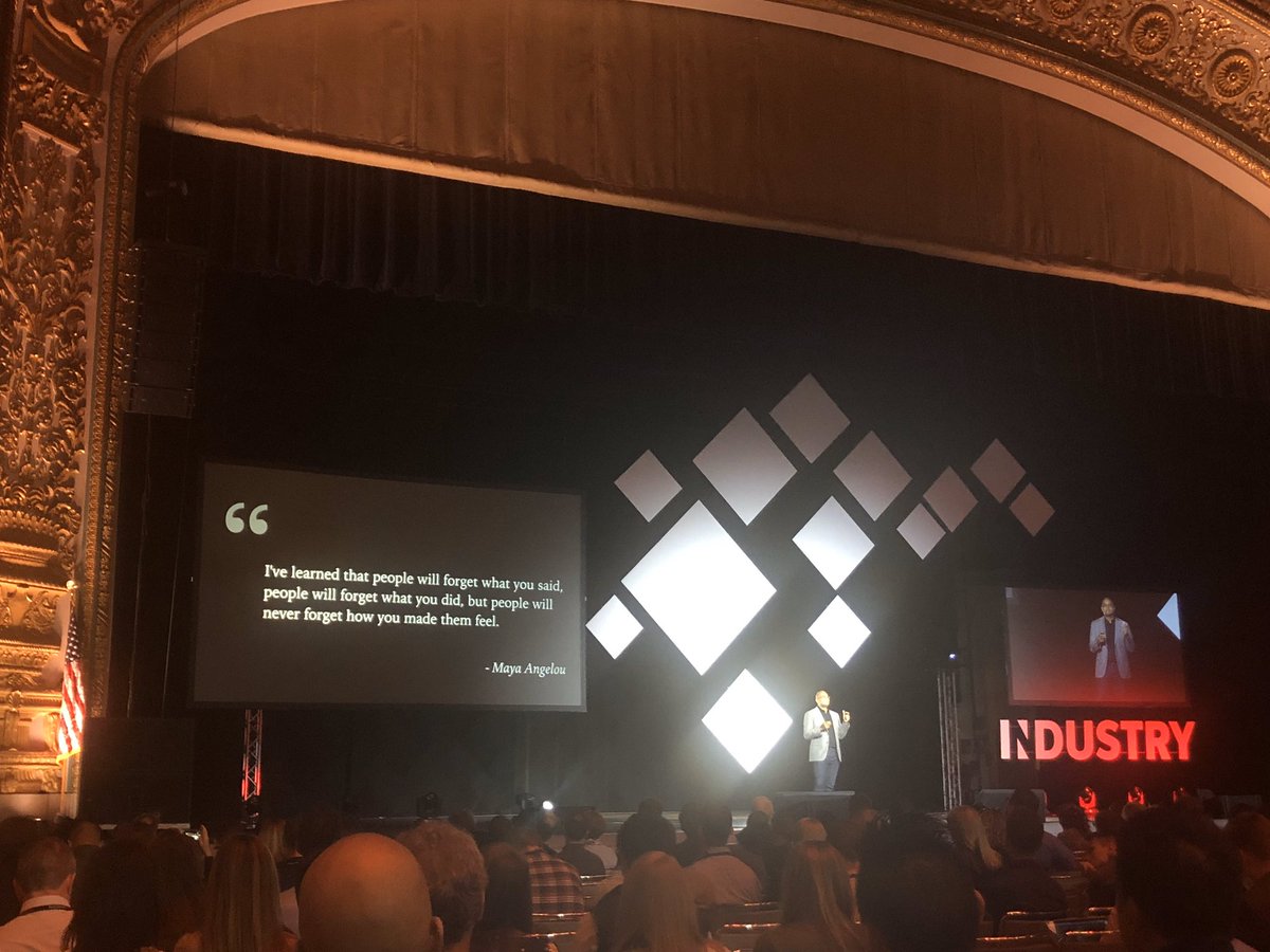 THIS 👉 “I’ve learned that people will forget what you said, people will forget what you did, but people will never forget how you made them feel.” - Maya Angelou. #Industry19