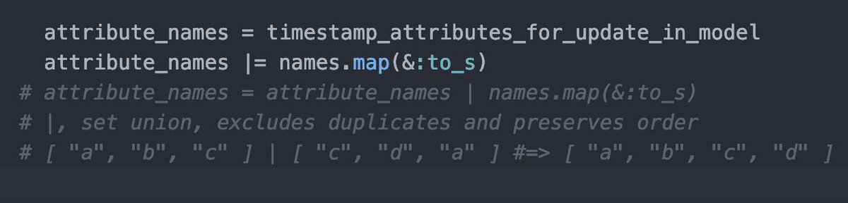 nateberkopec's tweet image. Most people critically under-use &amp;amp; and | when working with Ruby Arrays. But I&apos;ve also noticed that Rails frequently uses &amp;amp;= and |=, compound assignment operators, to make things even cleaner. Here&apos;s some examples from the implementations of touch and serializable_hash.