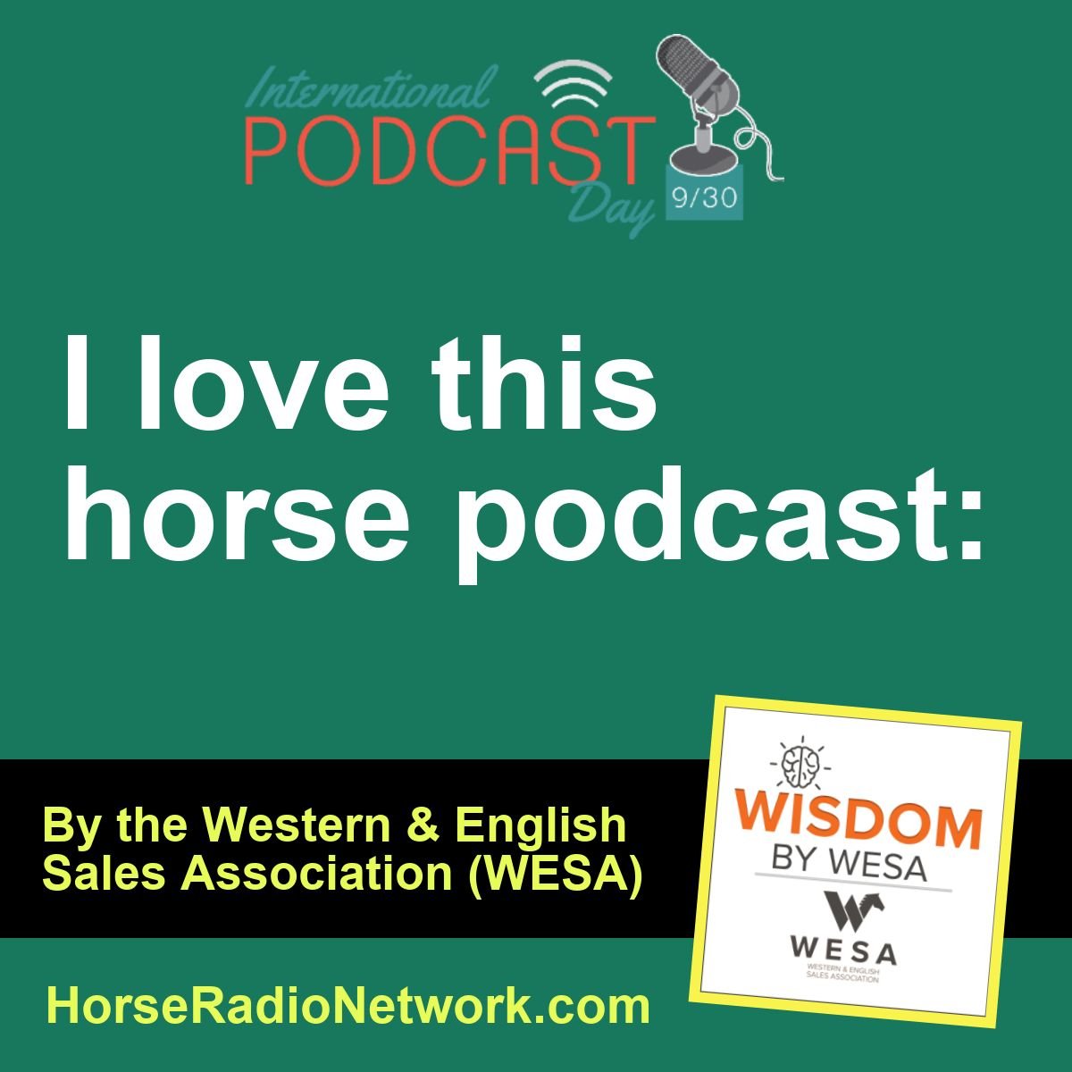 WESATradeshow's tweet photo. #InternationalPodcastDay is coming up and the Horse Radio Network is making this week the HRN Week of Listeners! To be highlighted and featured just rate and review #WisdombyWESA on your Podcast Apps and share the love (and wisdom) on Facebook, Twitter, Instagram. #HorsePodcasts https://t.co/3UorbE9pFW