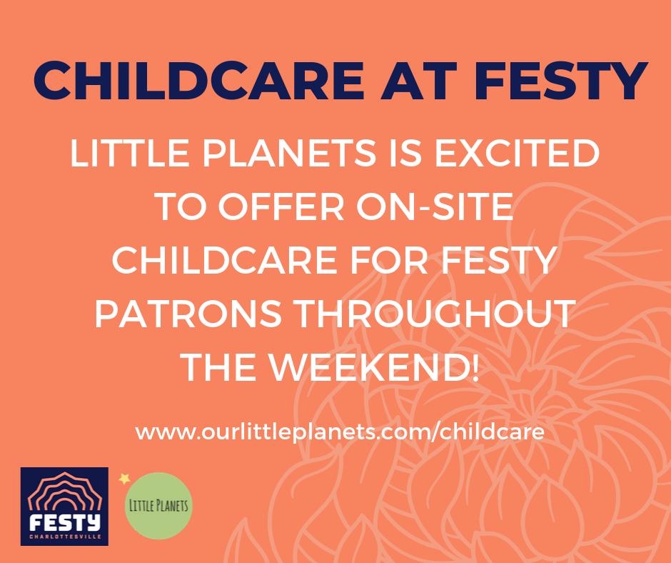 .<a href="/littleplanets1/">Little Planets</a> is running our Free KidsZone &amp; will provide up to 4 hours of premium childcare per day during the event! Enjoy the FESTY while your kids play and enjoy arts &amp; crafts in a safe, chaperoned environment. 🎨 Receive an additional 25% off for siblings.