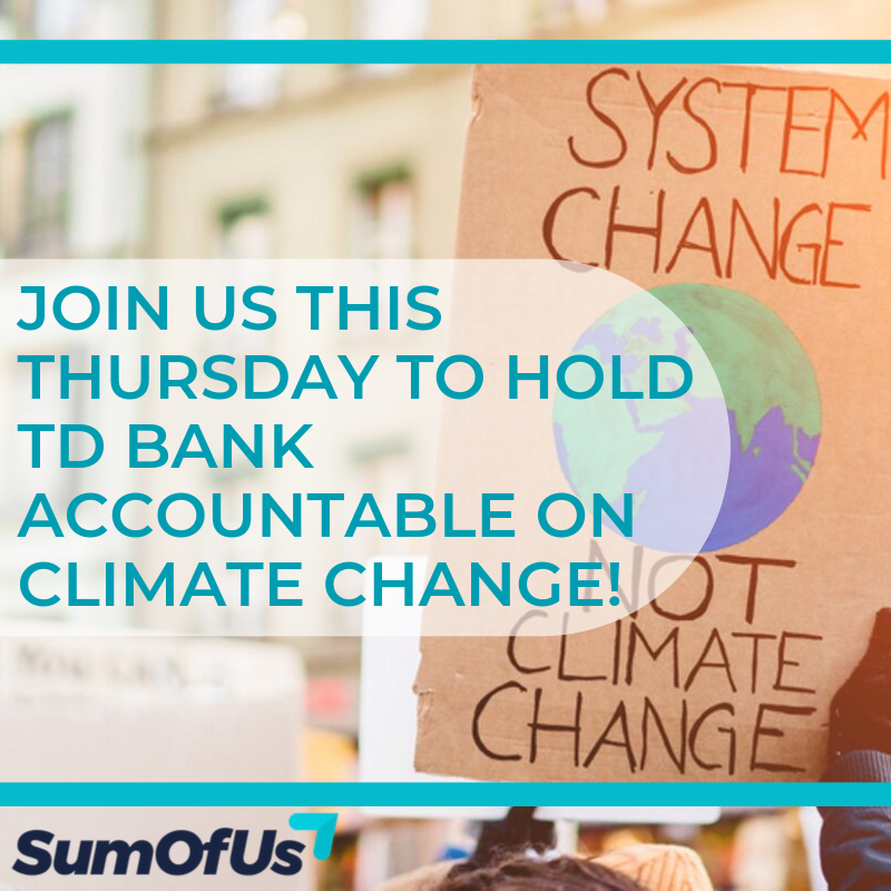 Eko_Movement's tweet photo. YOU are critical to turning the #climatecrisis around. SumOfUs members in Toronto--join us this Thursday to speak out against @TD_Canada role in financing #climatechaos 

RSVP here: https://t.co/FQvv0nEKw6 https://t.co/9tzemJfc4L