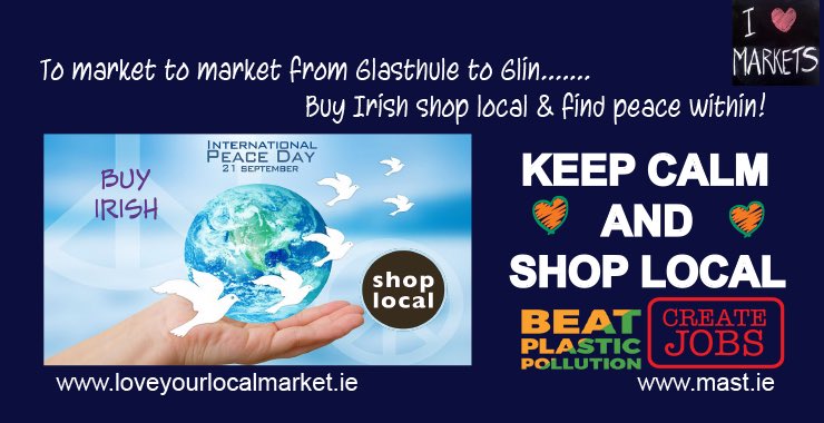 Buy Irish. 
Greet the growers. 
Shop local. 
Meet the makers. 
Enjoy the human touch.