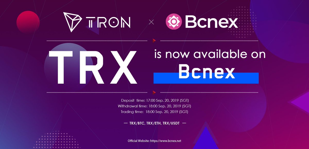 justinsuntron's tweet image. #TRX is available on @bcnex_net, you can deposit $TRX at 17:00 Sep. 20, 2019 (SGT), withdraw and trade TRX/BTC, TRX/ETH, TRX/USDT at 18:00 Sep. 20, 2019 (SGT). $TRX